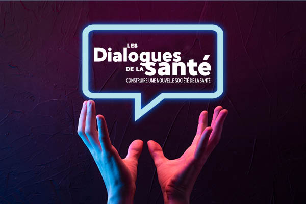 événements Dialogues de la santé